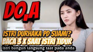 KISAH NYATA | DOA KHUSUS SUAMI ISTRI TIDAK PATUH ? ATAU KURANG AJAR? AMALKAN DOA INI 