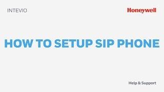 How to Setup SIP Phone for INTEVIO - Honeywell Support