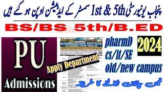 Punjab University Lahore (pu ) Bs 1st & BS 5th Semester Admissions (2024_25) Complete information