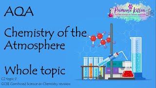 The Whole of AQA - THE ATMOSPHERE. GCSE Chemistry or Combined Science Revision Topic 9 for C2