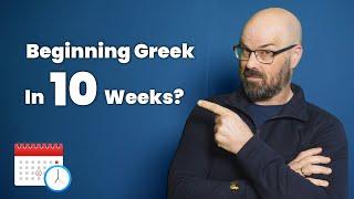How to Learn New Testament Greek in 10 Weeks