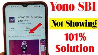 Yono SBI Banking Your Device isn't compatible with this version problem solve | YONO SBI not showing