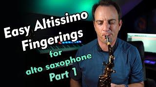 Easy Altissimo Fingerings for Alto Saxophone - Part 1 - Playing fast