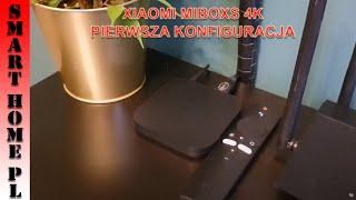 XIAOMI MI BOX S 4k -PIERWSZA KONFIGURACJA