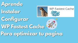 Instalar y Configruar WP Fastest Cache