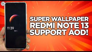 KEREN BANGET! Cara Pasang Super Wallpaper HyperOS Redmi Note 13 - SUPPORT AOD ALWAYS ON DISPLAY!