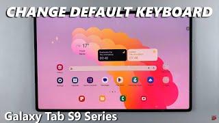 How To Change Default Keyboard On Samsung Galaxy Tab S9 / S9 Ultra