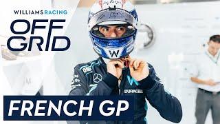 Williams: Off Grid | French GP | Williams Racing