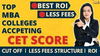 Top MBA Colleges Accepting CET Score | Target Best MBA CET Colleges With Cut Off | Best ROI