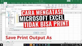 Cara Mengatasi Microsoft Excel Tidak Bisa Print ll Save Print Output As ||