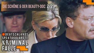 Die Schöne und der Beauty Doc 2/2 - Die Ehefrau | Deutschlands spektakulärste Kriminalfälle