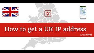 How to get a UK IP Address