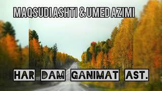 Максуди Ашти & Умед Азими --- Ҳар дам ганимат аст @azizimaqsudiashti @UMEDAZIMI #ашт#понгоз