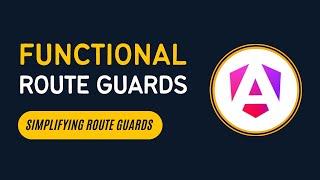 Angular Functional Route Guards Explained