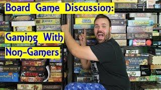 Board Game Discussion - Gaming With Non-Gamers