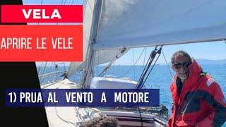 LEZIONI DI VELA: METODO COMUNE PER APRIRE LE VELE (prua al vento a motore)