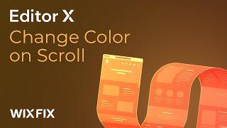 Change Section Color on Scroll in Editor X | Wix Fix