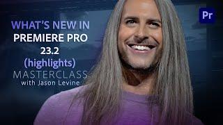 Video Masterclass | What’s New in Premiere Pro 23.2 (highlights)