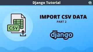 Import CSV data in Django Model: Part 2 || Code with SJ