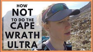 How NOT to do the Cape Wrath Ultra (250 miles in 8-days across mountainous Scotland, UK)