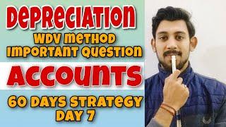 Depreciation | WDV Method - Most important question | Accounts | Class 11