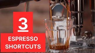 Three Fast Shortcuts to Better Tasting Espresso