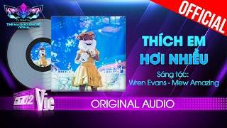 Thích Em Hơi Nhiều - Tí Nâu | The Masked Singer Vietnam [Audio Lyrics]