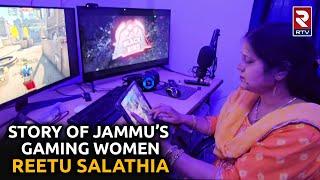 REETU SALATHIA : The Story Of Jammu's Gaming Women Reetu Salathia | Women Gamer in Youtube | RTV