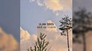 10,000 hours - sped up//reverb