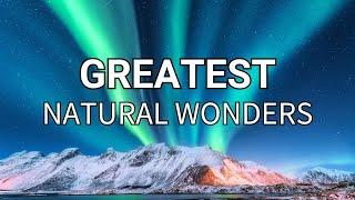 Top 10 Greatest Natural Wonders of the World