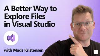 A Better Way to Explore Files in Visual Studio