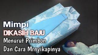 MIMPI DIKASIH BAJU (Menurut Primbon & Cara Menyikapinya)