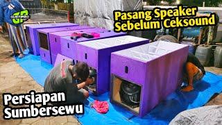 Persiapan SUMBERSEWU KAPTEN pasang speaker sebelum ceksound