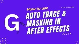 Auto Trace and Masking in After Effects - 2020 - 2023