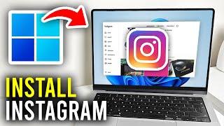 How To Install Instagram On Laptop & PC - Full Guide