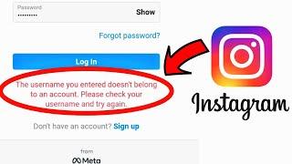 Instagram The Username You Entered Doesn't Belong to an account Problem Solve