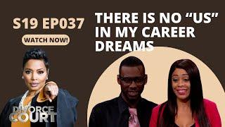 There is No "Us" in My Career Dreams: Divorce Court - Femi vs. Ray