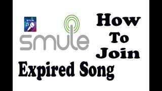 How To Join Expired Song In Smule || Smule Bangla Tutorial