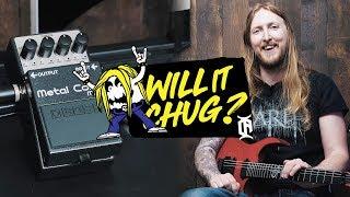 WILL IT CHUG? - Boss Metalcore Distortion Pedal