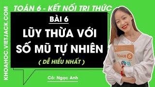 Toán lớp 6 Bài 6: Lũy thừa với số mũ tự nhiên - trang 22, 23, 24 - Kết nối tri thức (DỄ HIỂU NHẤT)