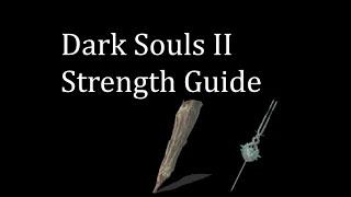 Dark Souls II Strength Guide