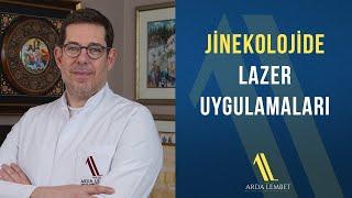 Jinekolojide Lazer Uygulamaları - Prof. Dr. Arda Lembet