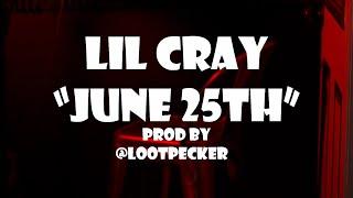 Lil Cray - June 25th