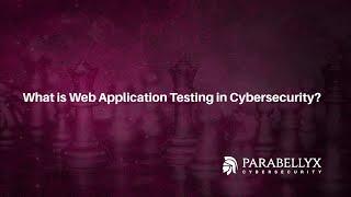 What is Web Application Security Testing and OWASP?: Parabellyx Cybersecurity