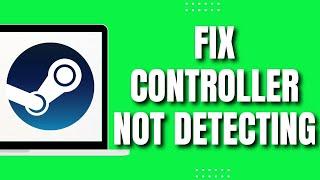 How To Fix Steam Not Detecting Controller (NEW & Easy 2023)