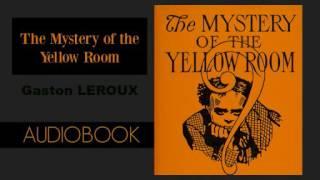 The Mystery of the Yellow Room by Gaston Leroux - Audiobook