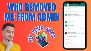 How to Know Who Removed Me From Admin in WhatsApp | Uncover the Mystery, Regain Control