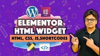 Elementor HTML widget - Add HTML CSS Javascript and shortcodes to WordPress website