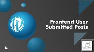 User Frontend Submitted Posts Plugin | WordPress