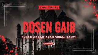 Final Trailer Dosen Gaib #semantics